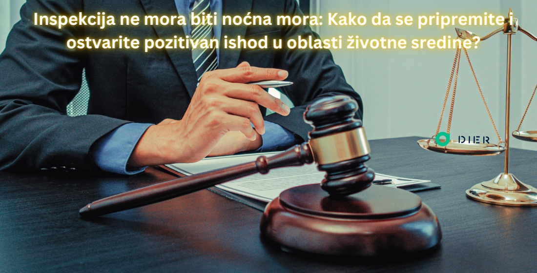 Inspekcija ne mora biti noćna mora: Kako da se pripremite i ostvarite pozitivan ishod u oblasti zaštite životne sredine