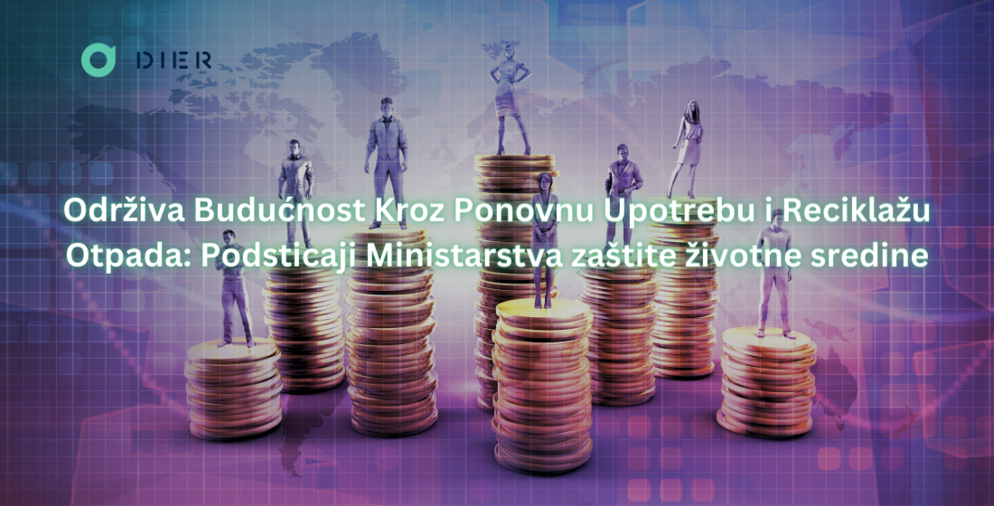 Održiva Budućnost Kroz Ponovnu Upotrebu i Reciklažu Otpada: Podsticaji Ministarstva zaštite životne sredine